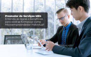 Prestador De Serviços Mei Entenda As Regras E Benefícios Para Você Se Formalizar Como Microempreendedor Individual Blog Liz Assessoria Financeira - Contabilidade em Fortaleza | Assert Contabilidade