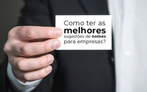 Como Ter As Melhores Sugestoes De Nomes Para Empresas Blog Wrocha Contabilidade - Contabilidade em Fortaleza | Assert Contabilidade